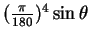 $(\frac{\pi}{180})^4\sin\theta$