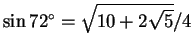$\sin72^\circ=\sqrt{10+2\sqrt5}/4$