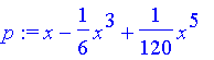 p := x-1/6*x^3+1/120*x^5