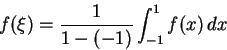 \begin{displaymath}
f(\xi)={1\over 1-(-1)} \int_{-1}^1 f(x)\,dx \end{displaymath}