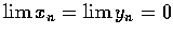 $\lim x_n=\lim y_n=0$