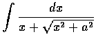 $\displaystyle\int\frac{dx}{x+\sqrt{x^2+a^2}}$