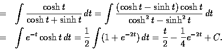 \begin{eqnarray*}{\textup{原式}}&=&\int\frac{\cosh{t}}{\cosh{t}+\sinh{t}}\,dt=\i...
...\frac{1}{2}\int(1+e^{-2t})\,dt=\frac{t}{2}-\frac{1}{4}e^{-2t}+C.
\end{eqnarray*}