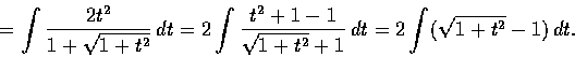 \begin{displaymath}\textup{原式} = \int \frac{2t^2}{1+\sqrt{1+t^2}}\,dt=2\int \frac{t^2 +1-1}{\sqrt{1+t^2}+1}\,dt=2\int (\sqrt{1+t^2} -1)\,dt.
\end{displaymath}