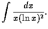 $\displaystyle\int \frac{dx}{x(\ln x)^2}.$