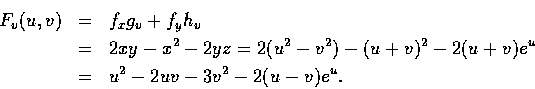 \begin{eqnarray*}F_{v}(u,v) & = & f_{x}g_{v} + f_{y}h_{v} \\
& = & 2xy - x^{2} ...
...- 2(u + v)e^{u} \\
& = & u^{2} - 2uv - 3v^{2} - 2(u - v)e^{u}.
\end{eqnarray*}