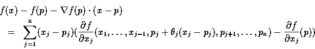 \begin{eqnarray*}\lefteqn{f(x) - f(p) - \nabla f(p) \cdot (x - p)}\\
&=& \sum_{...
...p_{j+1} ,\ldots ,p_{n} )-\frac{\partial f}{\partial x_{j} } (p))
\end{eqnarray*}
