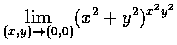 $\displaystyle\lim_{(x,y) \rightarrow (0,0)} (x^{2} +y^{2} )^{x^{2} y^{2} }$