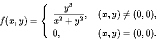 \begin{displaymath}f(x,y)= \left\{ \begin{array}{ll}
\displaystyle\frac{y^{3} }{...
...{\smallskip }
0, & \mbox{當 } (x,y)=(0,0).
\end{array}\right.
\end{displaymath}