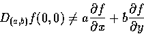 \begin{displaymath}D_{(a,b)} f(0,0)\neq a\frac{\partial{f} }{\partial{x} } +b\frac{\partial{f} }{\partial{y} }
\end{displaymath}