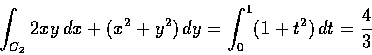 \begin{displaymath}\int_{C_2} 2xy\,dx+(x^2+y^2)\,dy=\int_{0}^1 (1+t^2)\,dt=\frac {4}{3}
\end{displaymath}