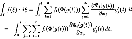 \begin{eqnarray*}\lefteqn{\displaystyle\int_{\Gamma} f(\xi) \cdot d{\xi}=\displa...
...g(t))) \frac{\partial \Phi_i(g(t))}{\partial x_j} g_j'(t)\,dt .
\end{eqnarray*}
