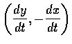$\displaystyle\left( \frac{dy}{dt},
-\frac{dx}{dt}\right)$