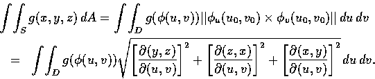 \begin{eqnarray*}\lefteqn{\int\!\int_S g(x, y, z)\, dA=\int\!\int_D g(\phi (u, v...
...\left[\frac{\partial(x, y)}{\partial(u, v)}\right]^2}\, du\, dv.
\end{eqnarray*}